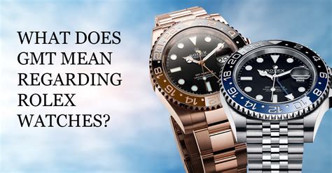 what does the gmt mean in rolex gmt|rolex gmt models.